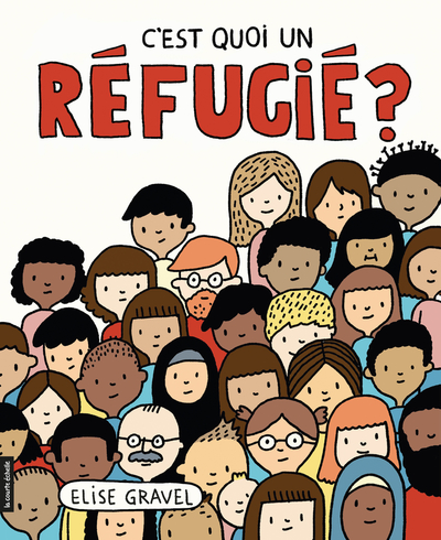 ​​​​​​​C'est quoi un réfugié? d'Élise Gravel