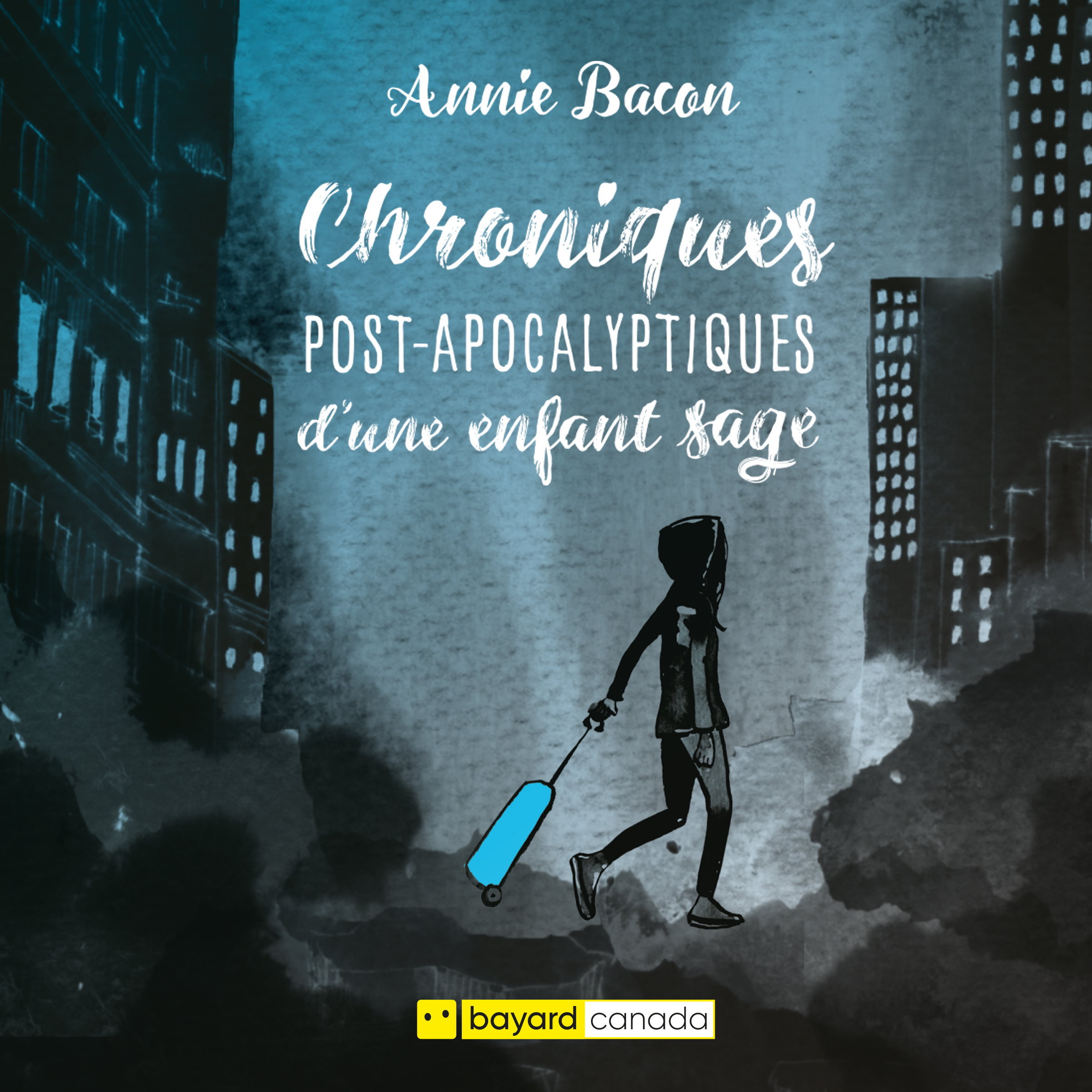 Couverture du livre Chroniques post-apocalyptiques d'une enfant sage par Annie Bacon.