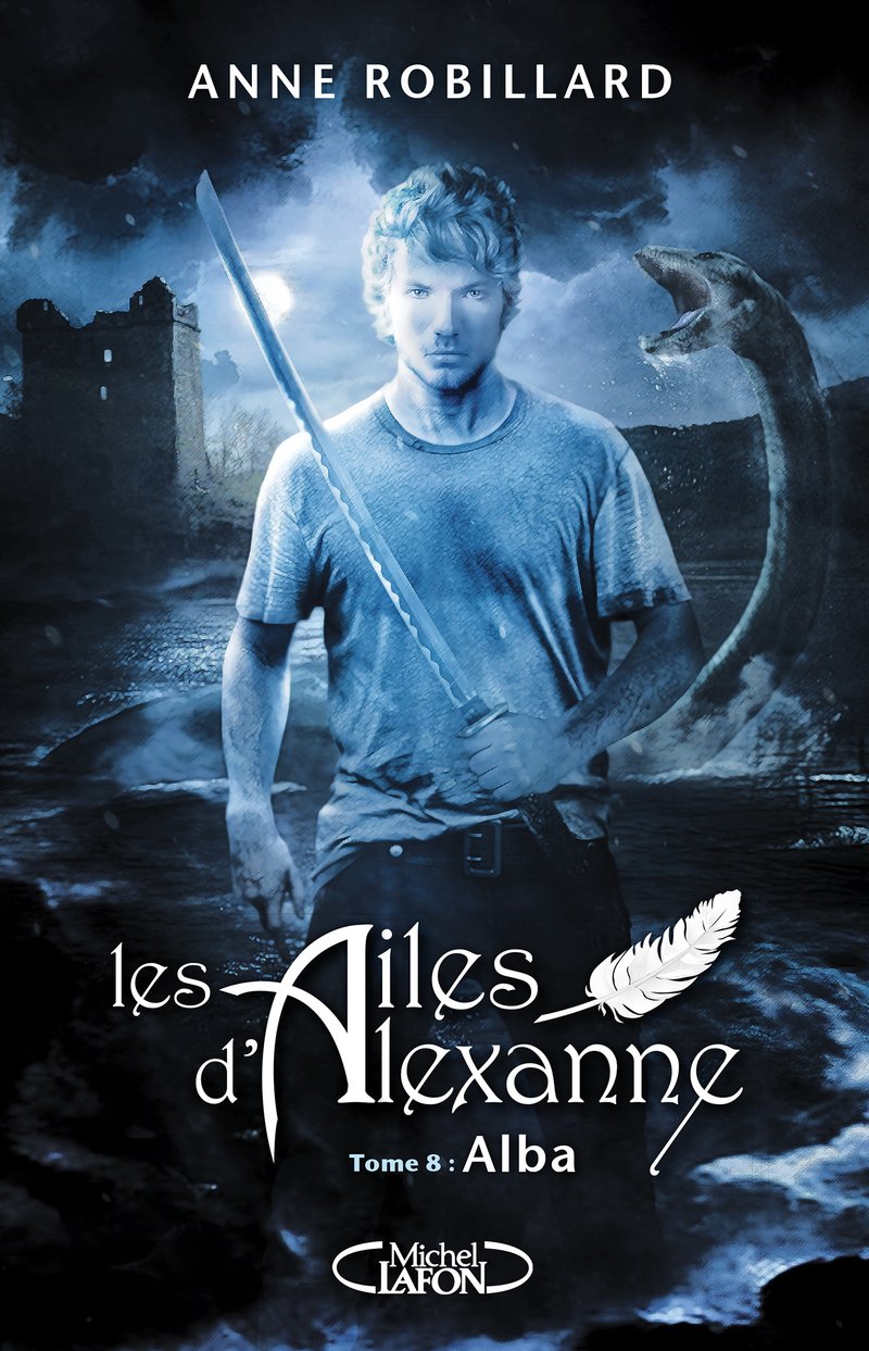 ​​​​​​​Les ailes d'Alexanne: roman / 8, Alba d'Anne Robillard