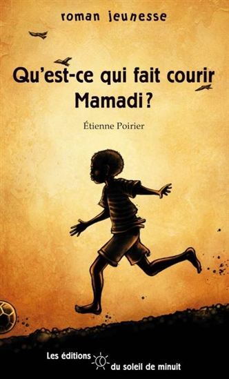 Couverture du livre Qu'est-ce qui fait courir Mamadi? par Étienne Poirier.