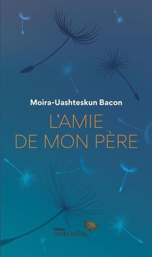 Couverture du livre L’amie de mon père par Moira-Uashteskun Bacon.