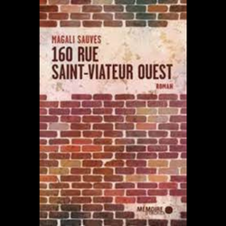Couverture du livre 160 rue Saint-Viateur ouest par Magali Sauves. Le titre et le nom de l'auteur apparaissent en lettres rouge foncé contre l'image d'un mur de briques rouges.