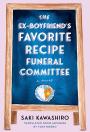 Book cover of The Ex-Boyfriend's Favorite Recipe Funeral Committee